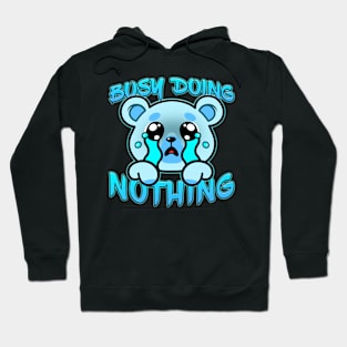 Busy Doing Nothing Bear Hoodie